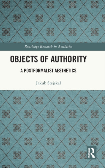 Book cover of: Objects of Authority. By: Jakub Stejskal