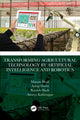 Book cover of: Transforming Agricultural Technology by Artificial Intelligence and Robotics. By: Manan Shah