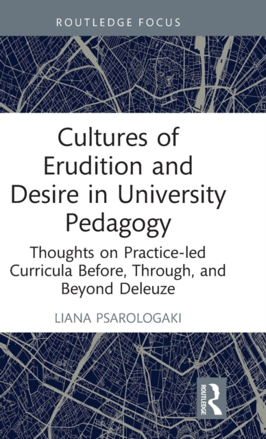 Book cover of: Cultures of Erudition and Desire in University Pedagogy. By: Liana Psarologaki