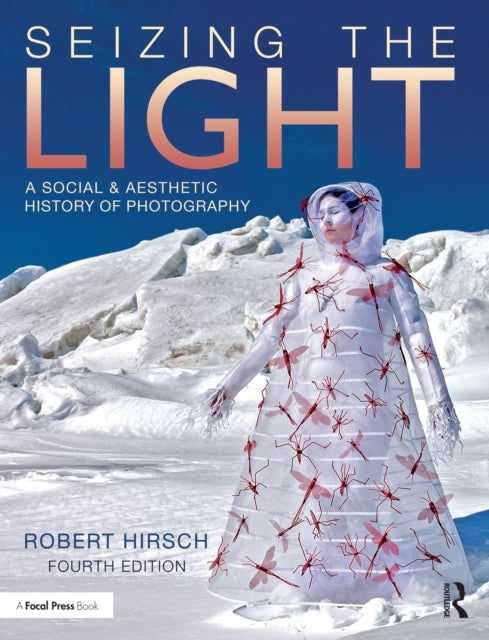 Book cover of: Seizing the Light. By: Robert Hirsch