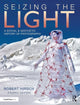 Book cover of: Seizing the Light. By: Robert Hirsch