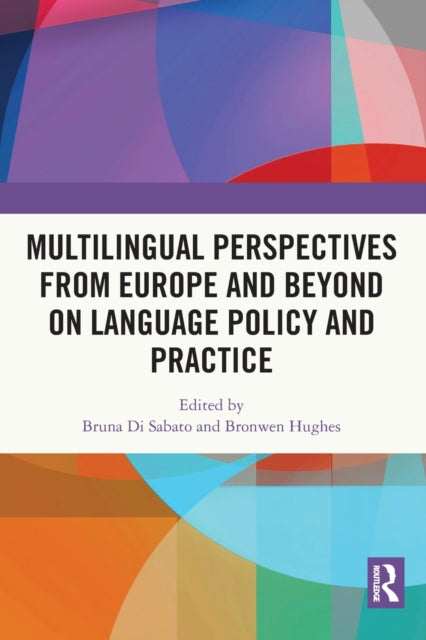 Book cover of: Multilingual Perspectives from Europe and Beyond on Language Policy and Practice. By: Bruna Di Sabato