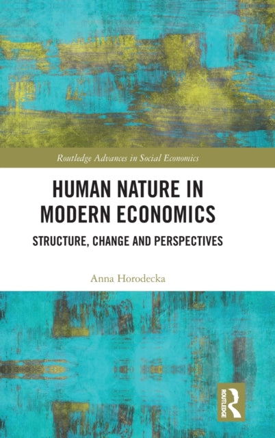 Book cover of: Human Nature in Modern Economics. By: Anna Horodecka