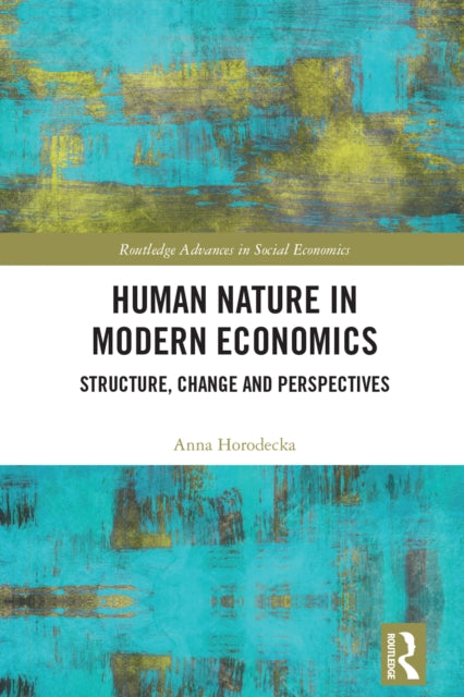 Book cover of: Human Nature in Modern Economics. By: Anna Horodecka