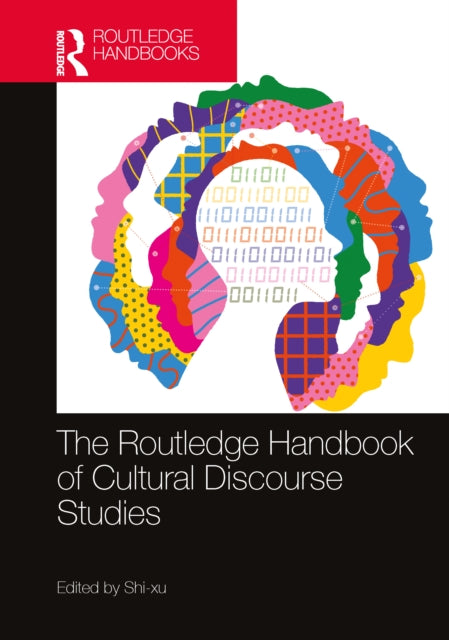 Book cover of: Routledge Handbook of Cultural Discourse Studies. By: Shi-Xu