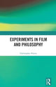 Book cover of: Experiments in Film and Philosophy. By: Christopher Falzon
