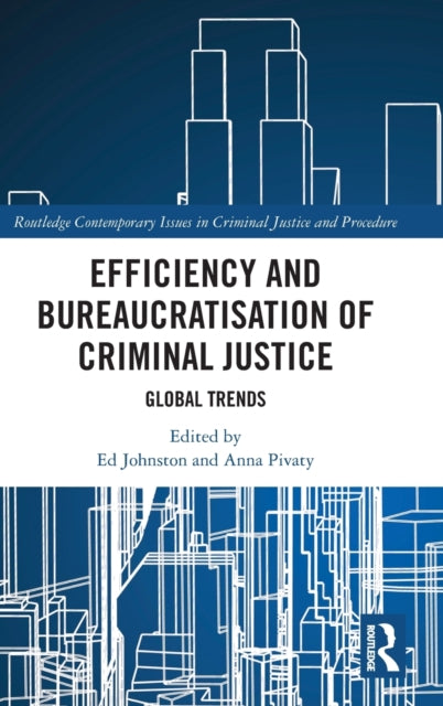 Book cover of: Efficiency and Bureaucratisation of Criminal Justice. By: Ed Johnston