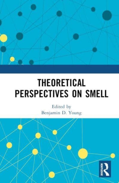 Book cover of: Theoretical Perspectives on Smell. By: Benjamin D. Young