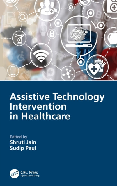 Book cover of: Assistive Technology Intervention in Healthcare. By: Shruti Jain