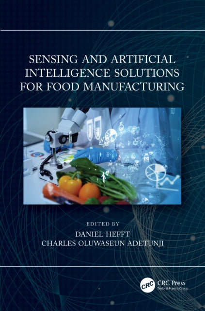 Book cover of: Sensing and Artificial Intelligence Solutions for Food Manufacturing. By: Daniel Hefft