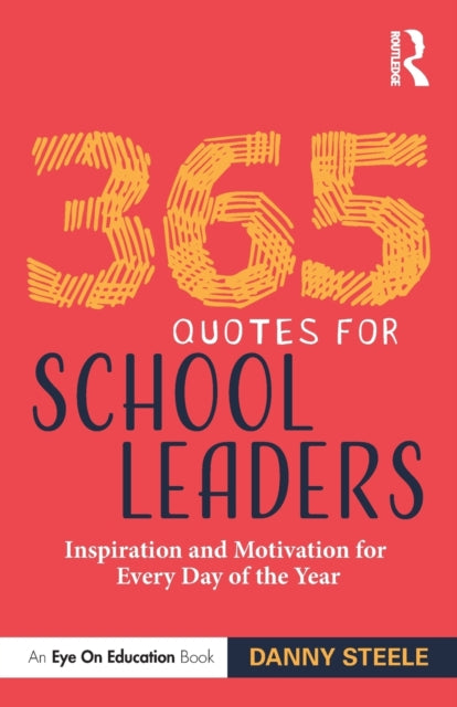 Book cover of: 365 Quotes for School Leaders. By: Danny Steele