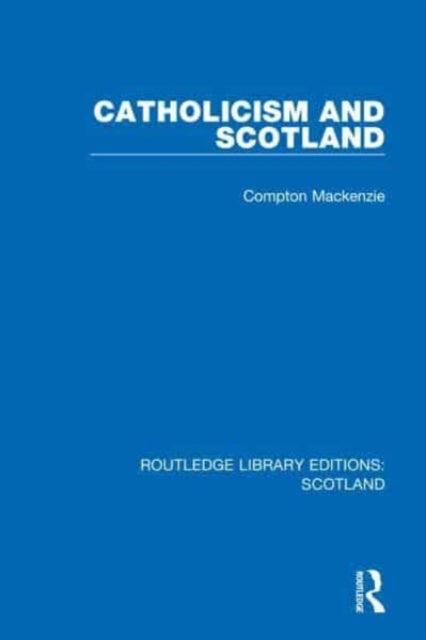 Book cover of: Catholicism and Scotland. By: Sir Compton Mackenzie