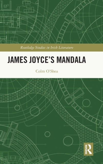 Book cover of: James Joyce’s Mandala. By: Colm O'Shea
