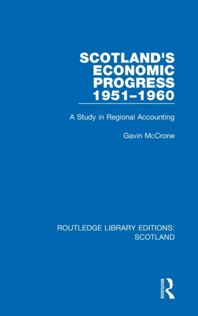 Book cover of: Scotland’s Economic Progress 1951-1960. By: Gavin McCrone