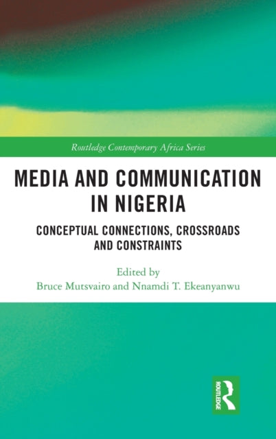 Book cover of: Media and Communication in Nigeria. By: Bruce Mutsvairo