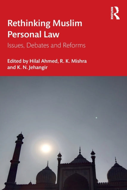 Book cover of: Rethinking Muslim Personal Law. By: Hilal Ahmed