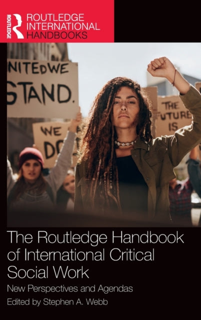 Book cover of: Routledge Handbook of International Critical Social Work. By: Stephen A. Webb