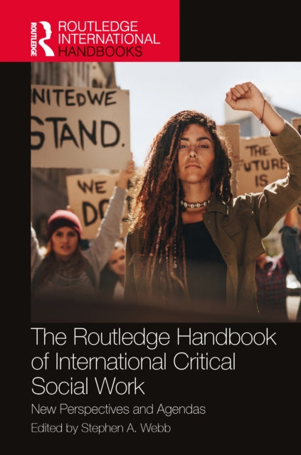Book cover of: Routledge Handbook of International Critical Social Work. By: Stephen A. Webb