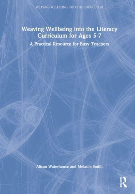Weaving Wellbeing into the Literacy Curriculum for Ages 5-7