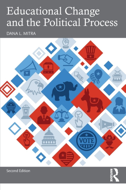 Book cover of: Educational Change and the Political Process. By: Dana L. Mitra