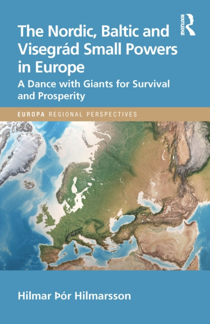 Book cover of: Nordic, Baltic and Visegrad Small Powers in Europe. By: Hilmar Þór Hilmarsson