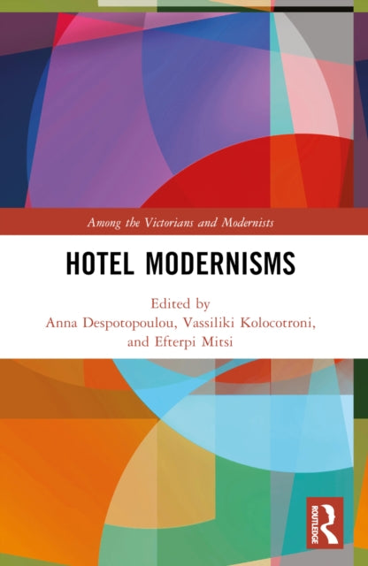 Book cover of: Hotel Modernisms. By: Anna Despotopoulou
