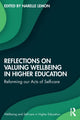 Book cover of: Reflections on Valuing Wellbeing in Higher Education. By: Narelle Lemon