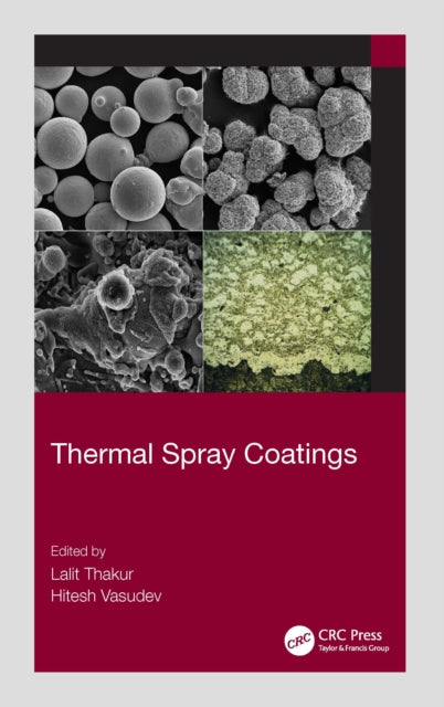 Book cover of: Thermal Spray Coatings. By: Lalit Thakur