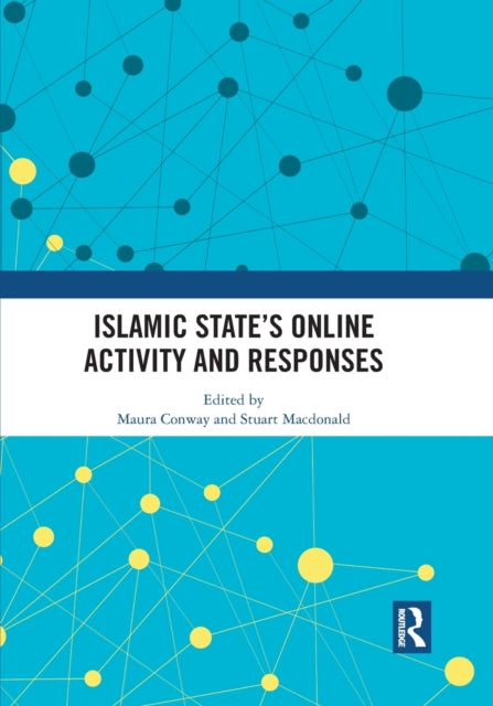 Book cover of: Islamic State’s Online Activity and Responses. By: Maura Conway