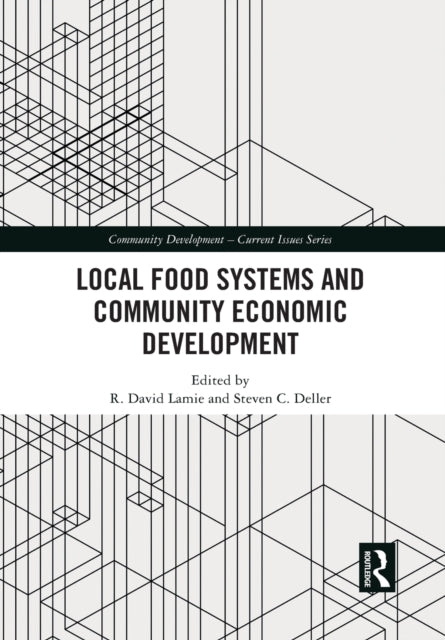 Book cover of: Local Food Systems and Community Economic Development. By: R. David Lamie