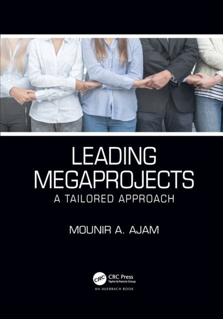 Book cover of: Leading Megaprojects. By: Mounir A. Ajam
