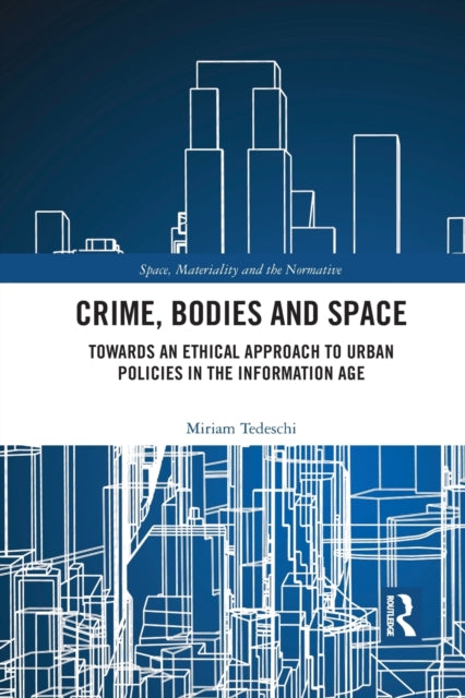 Book cover of: Crime, Bodies and Space. By: Miriam Tedeschi