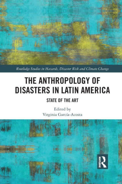 Book cover of: Anthropology of Disasters in Latin America. By: Virginia García Acosta