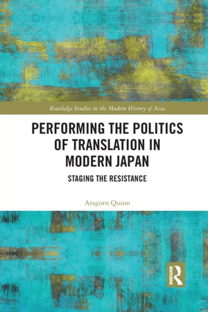 Performing the Politics of Translation in Modern Japan