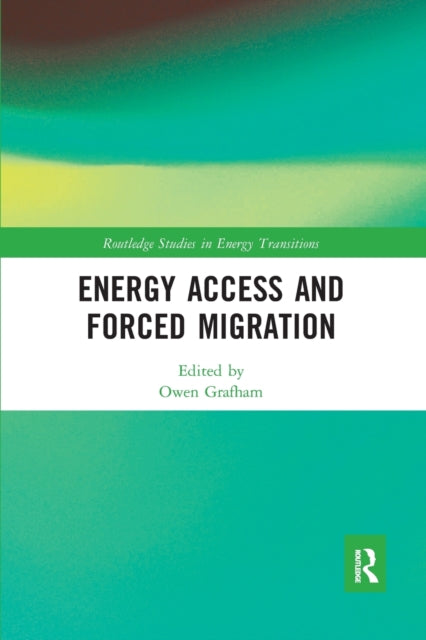 Book cover of: Energy Access and Forced Migration. By: Owen Grafham