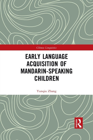 Early Language Acquisition of Mandarin-Speaking Children