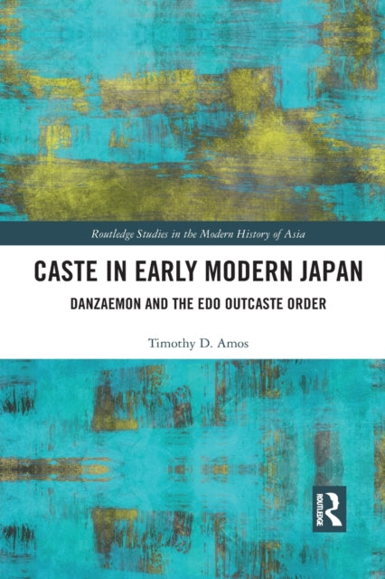 Book cover of: Caste in Early Modern Japan. By: Timothy D. Amos