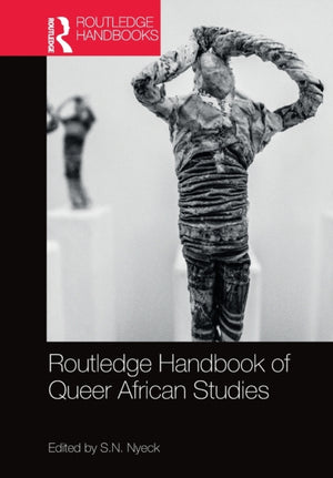 Routledge Handbook of Queer African Studies