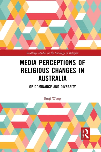Book cover of: Media Perceptions of Religious Changes in Australia. By: Enqi Weng