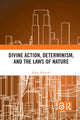 Book cover of: Divine Action, Determinism, and the Laws of Nature. By: Jeffrey Koperski