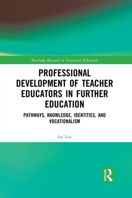Book cover of: Professional Development of Teacher Educators in Further Education. By: Sai Loo