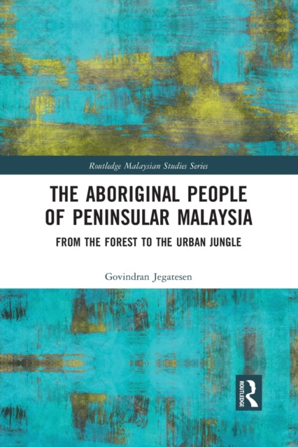 The Aboriginal People of Peninsular Malaysia