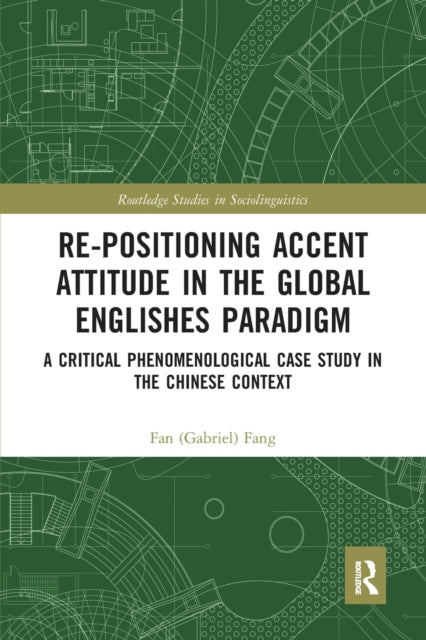Re-positioning Accent Attitude in the Global Englishes Paradigm
