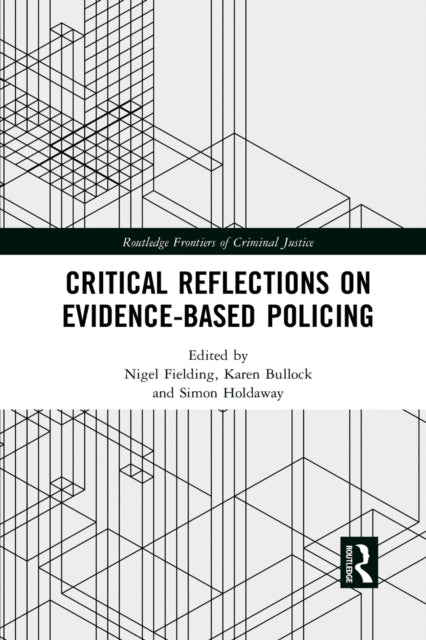 Book cover of: Critical Reflections on Evidence-Based Policing. By: Nigel Fielding