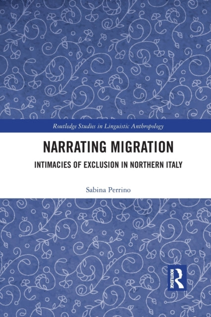 Book cover of: Narrating Migration. By: Sabina Perrino