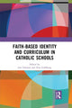 Book cover of: Faith-based Identity and Curriculum in Catholic Schools. By: Jim Gleeson