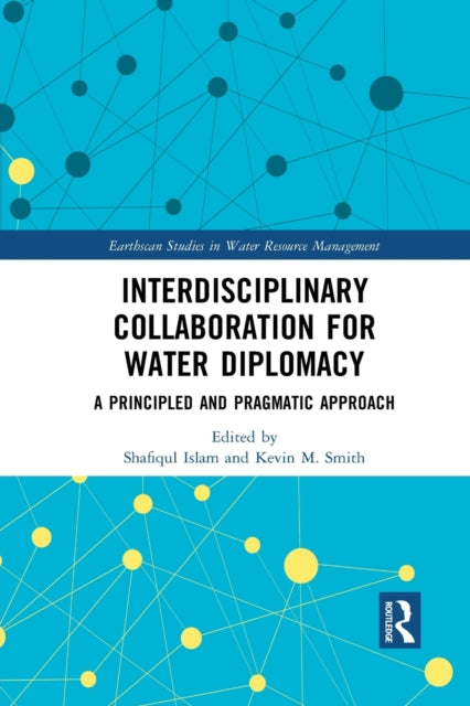 Book cover of: Interdisciplinary Collaboration for Water Diplomacy. By: Shafiqul Islam