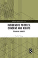 Book cover of: Indigenous Peoples, Consent and Rights. By: Stephen Young