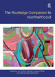 Book cover of: Routledge Companion to Motherhood. By: D. Lynn O'Brien Hallstein
