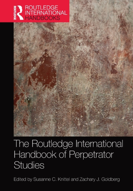 Book cover of: Routledge International Handbook of Perpetrator Studies. By: Susanne C. Knittel
